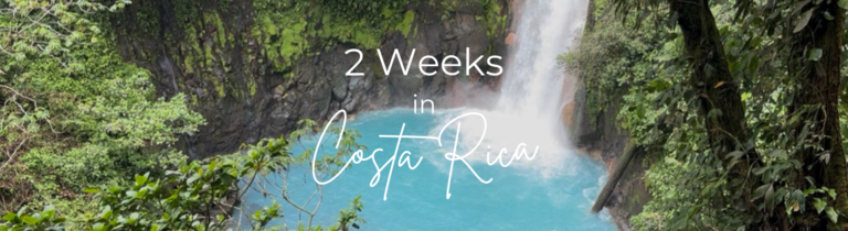 2 Weeks in Costa Rica: My Complete Travel Itinerary 2 Weeks in(1)