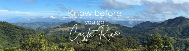 Planning Your Costa Rica Trip: Everything You Should Know Before Visiting Know before you go CR